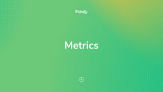 Metrics
 