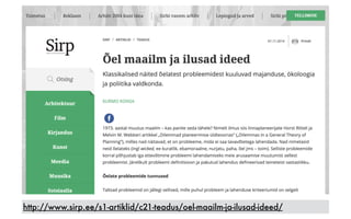 http://www.sirp.ee/s1-artiklid/c21-teadus/oel-maailm-ja-ilusad-ideed/
 