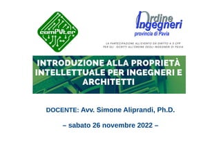 DOCENTE: Avv. Simone Aliprandi, Ph.D.
– sabato 26 novembre 2022 –
 