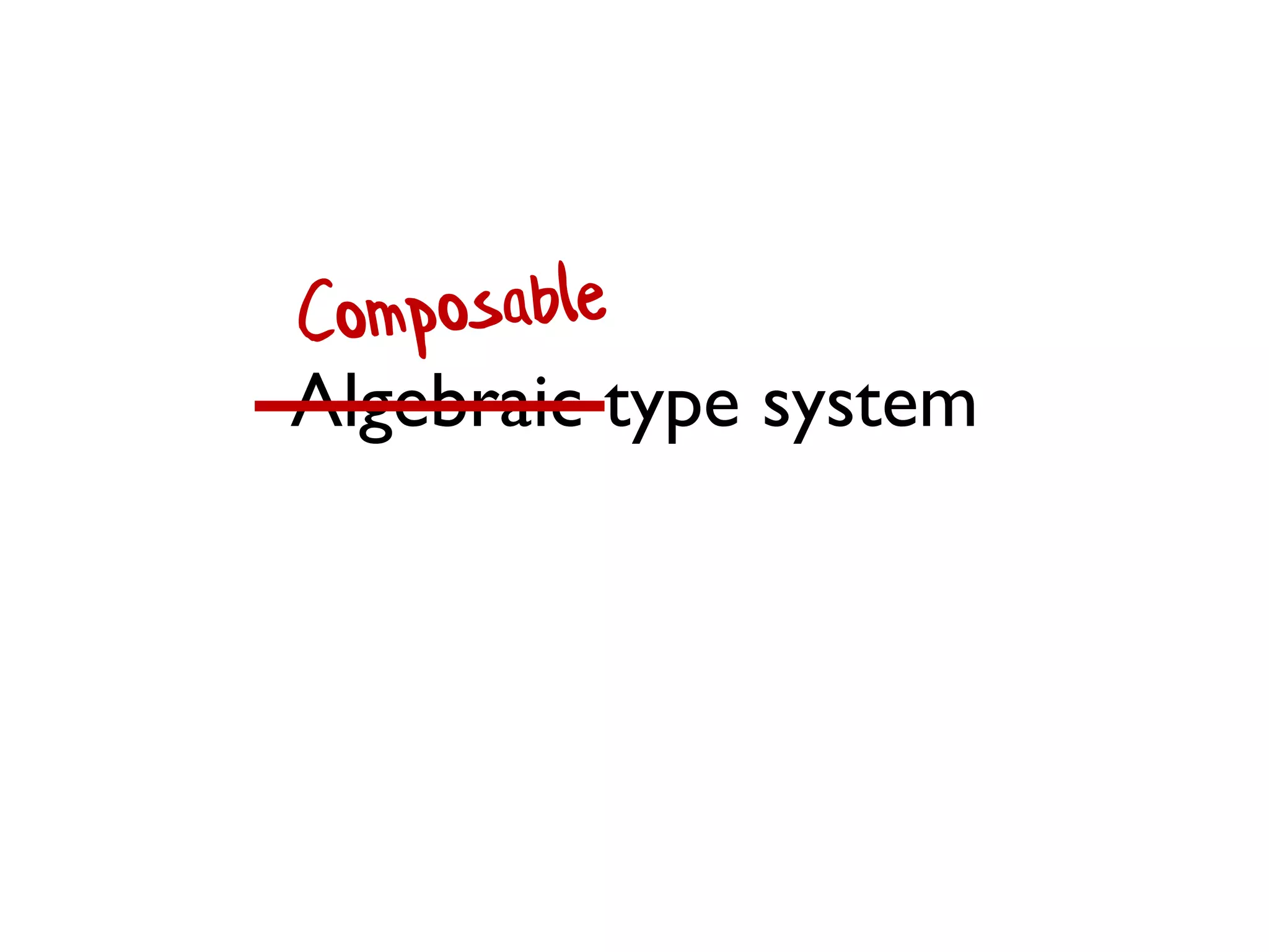 Algebraic type system
 