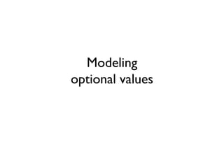 A better way for optional values
+
=
“a”
“b”
“c”
“a”
“b”
“c”
missing
or
Tag with “Nothing”
type OptionalString =
| SomeStr...