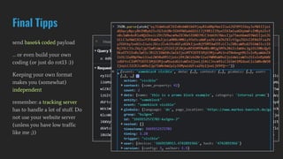 Final Tipps
send base64 coded payload
… or even build your own
coding (or just do rot13 :))
Keeping your own format
makes you (somewhat)
independent
remember: a tracking server
has to handle a lot of stuff. Do
not use your website server
(unless you have low traffic
like me ;))
 