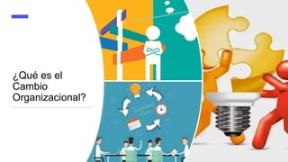 Cambio y Desarrollo Organizacional.pptx