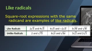 Radicand Examples Math MATH 9- Addition & Subtraction of Radicals.pptx