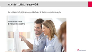 Agentursoftware easyJOB
1 / 25.03.2022
Die webbasierte Projektmanagement-Software für die Kommunikationsbranche
 