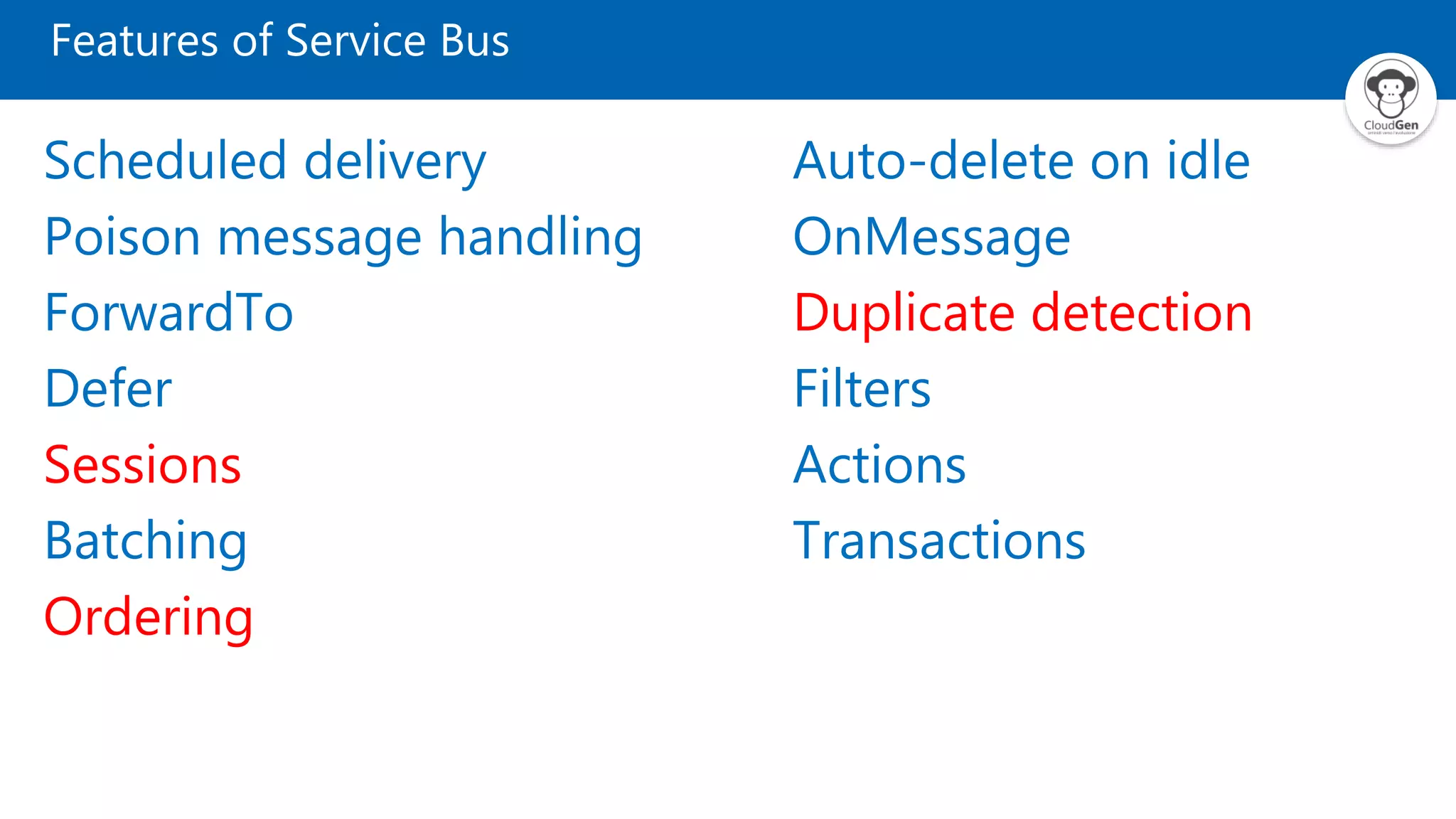 Features of Service Bus Sessions Ordering Duplicate detection 