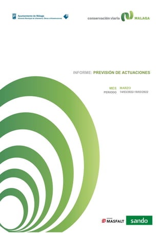 INFORME: PREVISIÓN DE ACTUACIONES
MARZO
14/03/2022-18/03/2022
MES
PERIODO
 