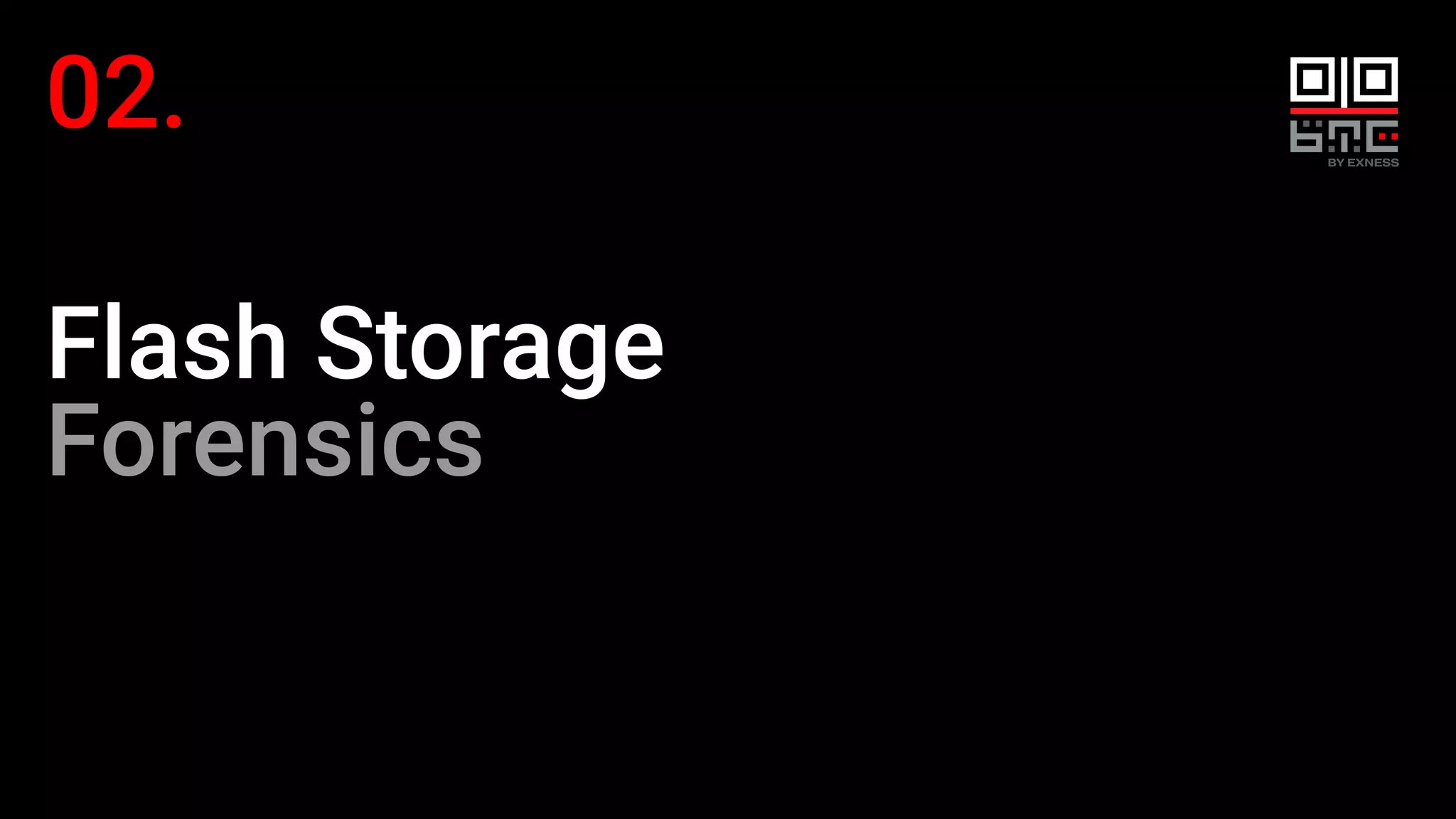 02.
Flash Storage
Forensics
 