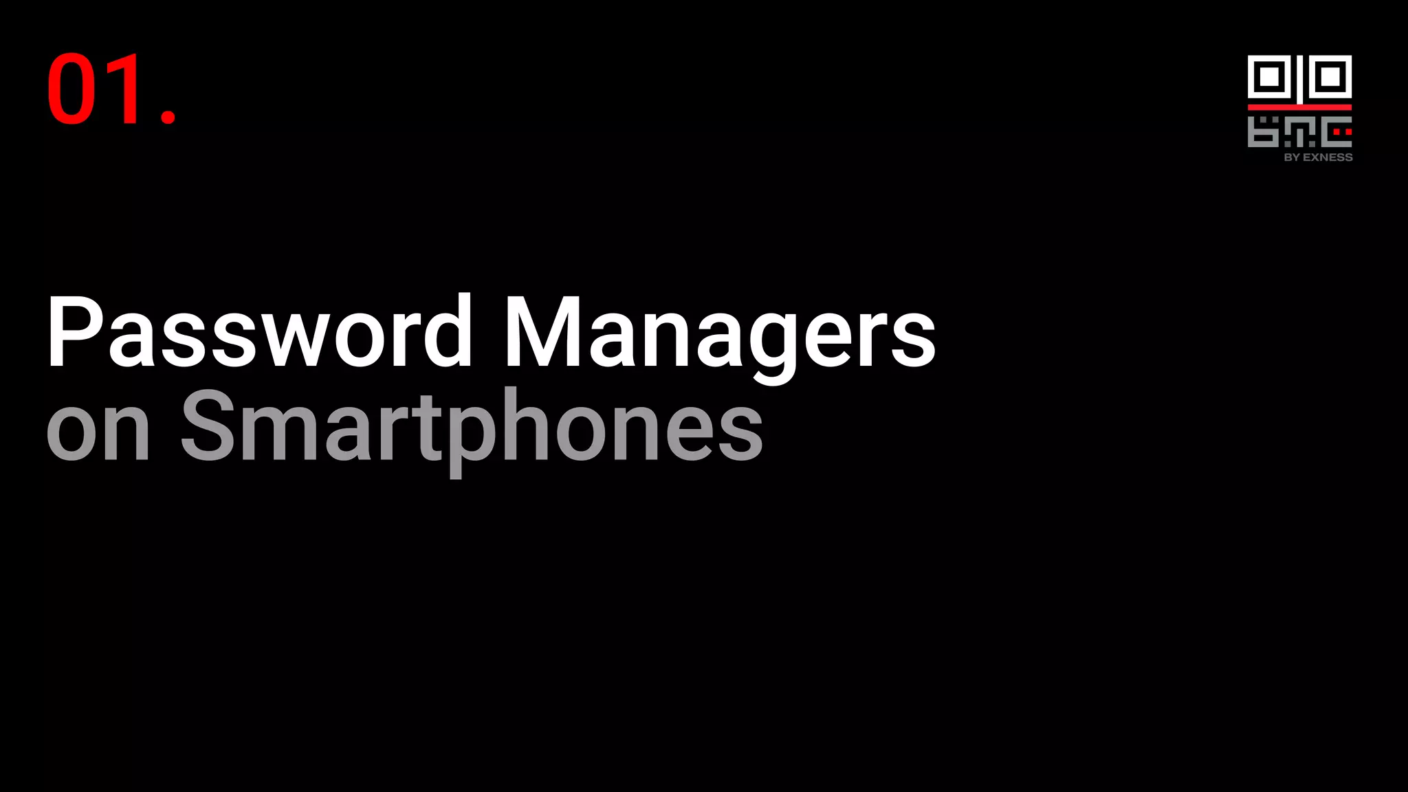 01.
Password Managers
on Smartphones
 