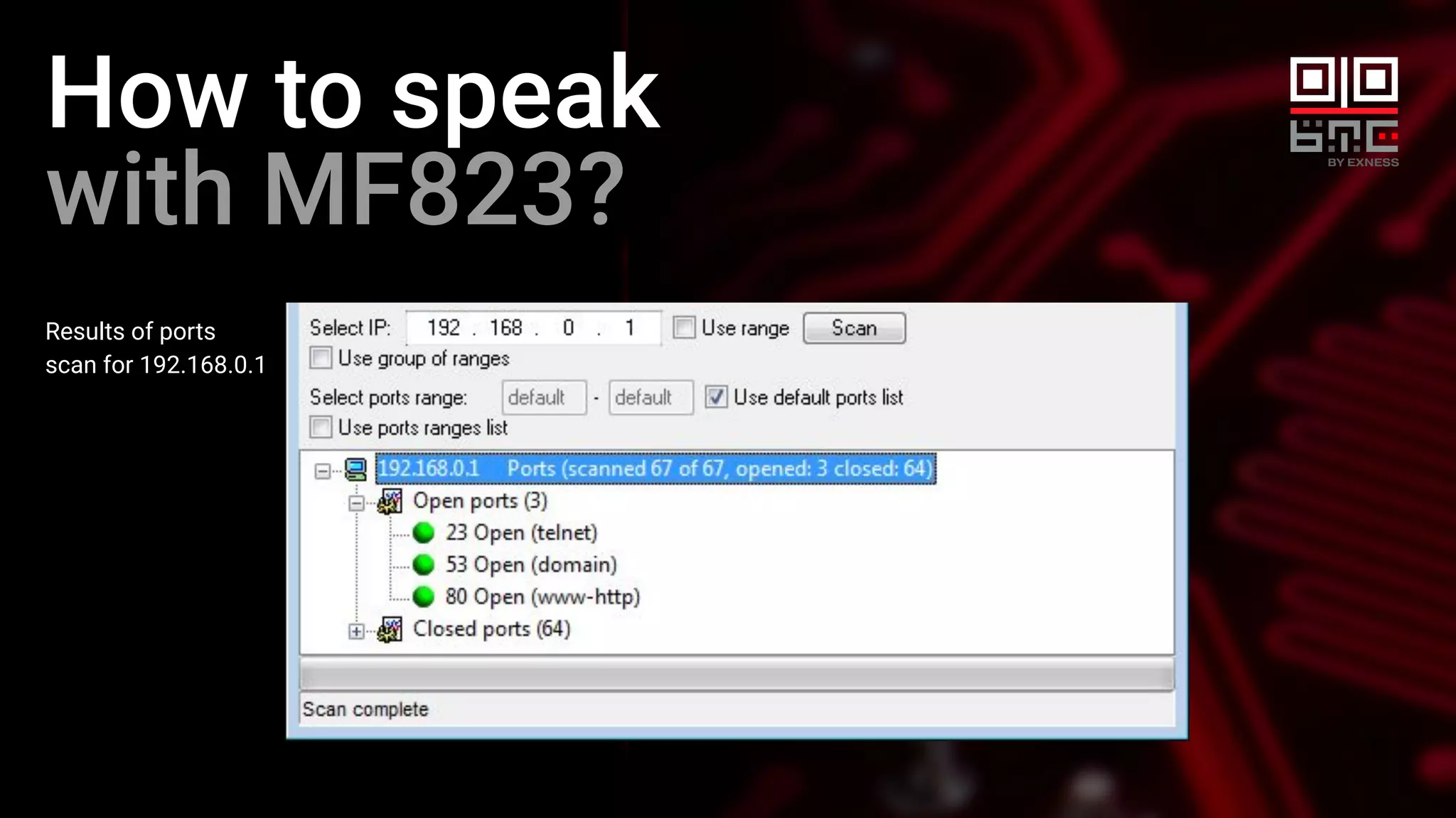How to speak
with MF823?
Results of ports
scan for 192.168.0.1
 