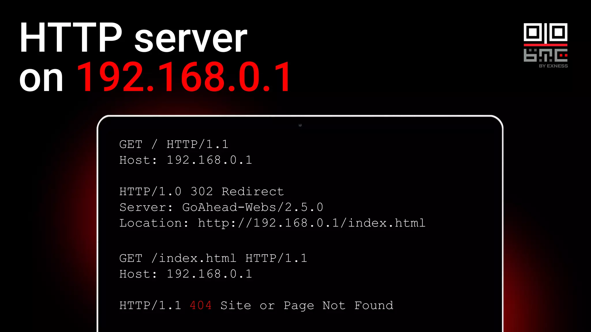 HTTP server
on 192.168.0.1
GET /index.html HTTP/1.1
Host: 192.168.0.1
HTTP/1.1 404 Site or Page Not Found
GET / HTTP/1.1
Host: 192.168.0.1
HTTP/1.0 302 Redirect
Server: GoAhead-Webs/2.5.0
Location: http://192.168.0.1/index.html
 