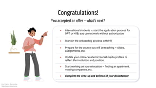 Congratulations!
You accepted an offer – what’s next?
● International students – start the application process for
OPT or ...