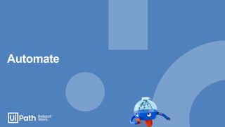 Automate
 