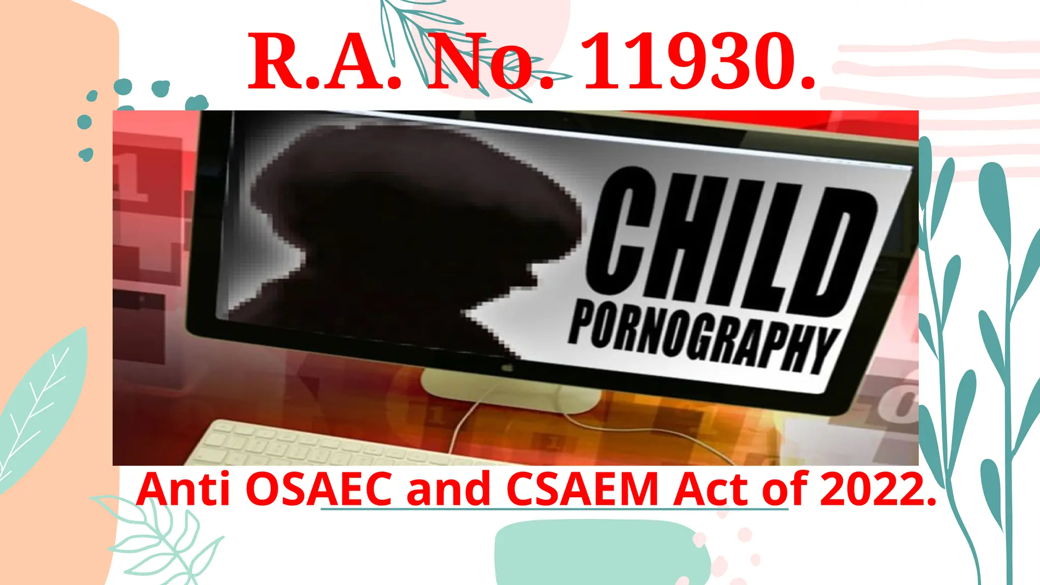 Osaec Powerpoint 2022-Anti-OSAEC-and-Child Sexual Abuse and Exploitation Material | PPTX
