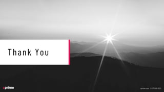 QUESTIONS?
cprime.com | 877.800.5221
Thank You
cprime.com | 877.800.5221
 