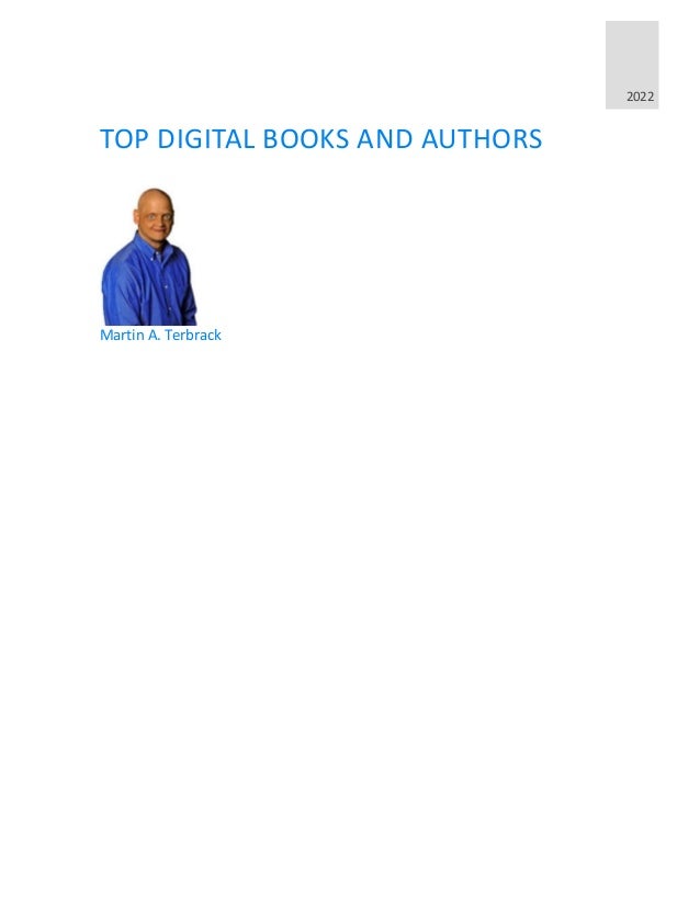  
2022 
TOP DIGITAL BOOKS AND AUTHORS 
 
Martin A. Terbrack 
 