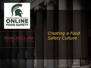 Creating a Food
Safety Culture
 
