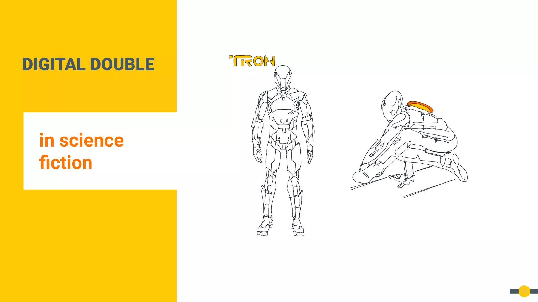 DIGITAL DOUBLE
in science
ﬁction
11
 