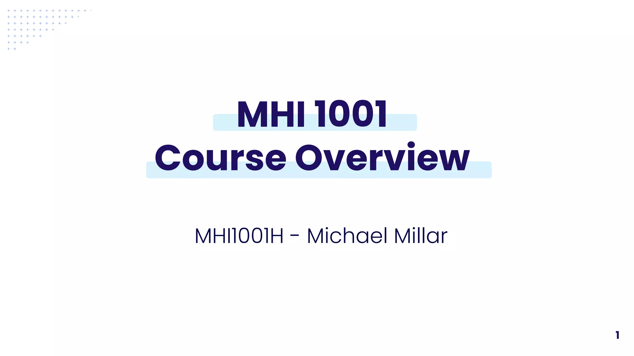 2022-+MHI1001H+-+Intro+Lecture+-+Course+Overview.pdf