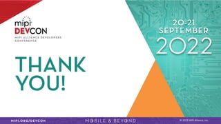 © 2022 MIPI Alliance, Inc.
 