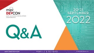 © 2022 MIPI Alliance, Inc.
 