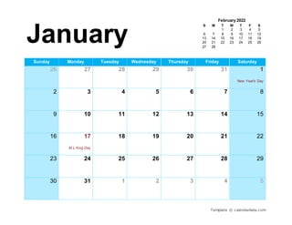 Template © calendarlabs.com
January
February 2022
S M T W T F S
1 2 3 4 5
6 7 8 9 10 11 12
13 14 15 16 17 18 19
20 21 22 23 24 25 26
27 28
Sunday Monday Tuesday Wednesday Thursday Friday Saturday
26 27 28 29 30 31 1
New Year's Day
2 3 4 5 6 7 8
9 10 11 12 13 14 15
16 17 18 19 20 21 22
M L King Day
23 24 25 26 27 28 29
30 31 1 2 3 4 5
 