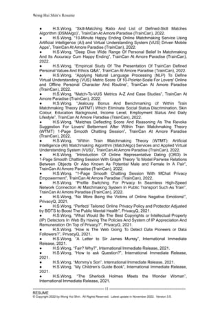 Wong Hui Shin’s Resume
● H.S.Wong, “Skill-Matching Ratio And List of Defined-Skill Matches
Algorithm (DSMAlgo)”, TrainCan ...
