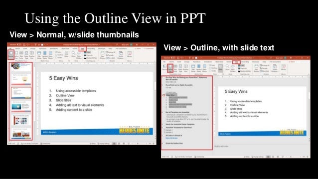 Using the Outline View in PPT
View > Normal, w/slide thumbnails
View > Outline, with slide text
 