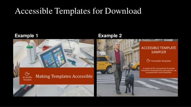 Accessible Templates for Download
Example 1 Example 2
 