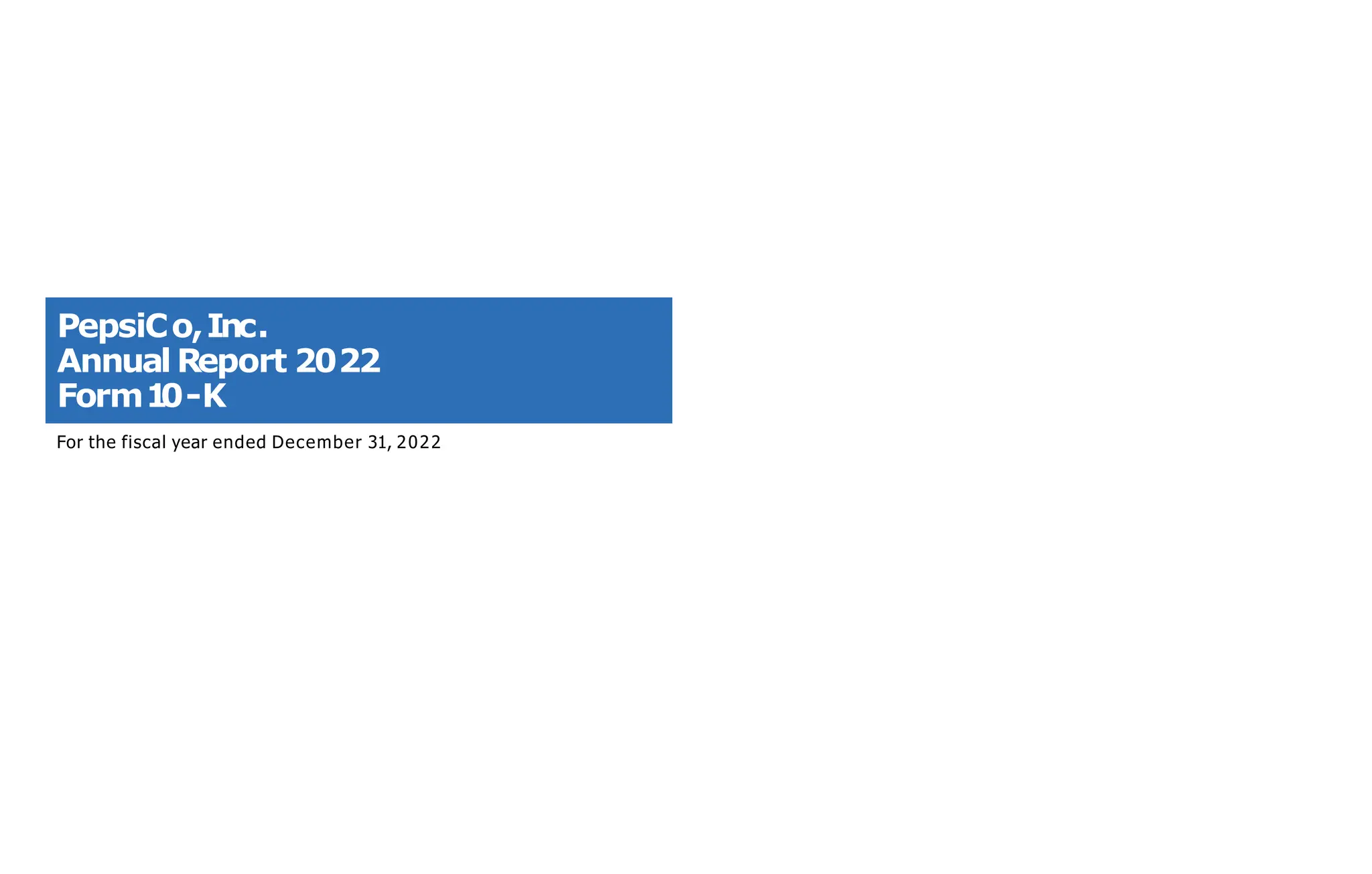 For the fiscal year ended December 31, 2022
PepsiCo,Inc.
Annual Report 2022
Form1
0-K
 