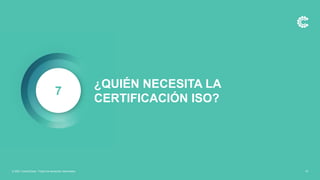 ¿QUIÉN NECESITA LA
CERTIFICACIÓN ISO?
7
19
© 2021 ControlCase. Todos los derechos reservados
 