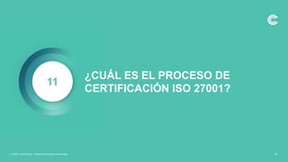 ¿CUÁL ES EL PROCESO DE
CERTIFICACIÓN ISO 27001?
11
25
© 2021 ControlCase. Todos los derechos reservados
 