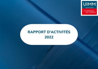 RAPPORT D'ACTIVITÉS
2022
 