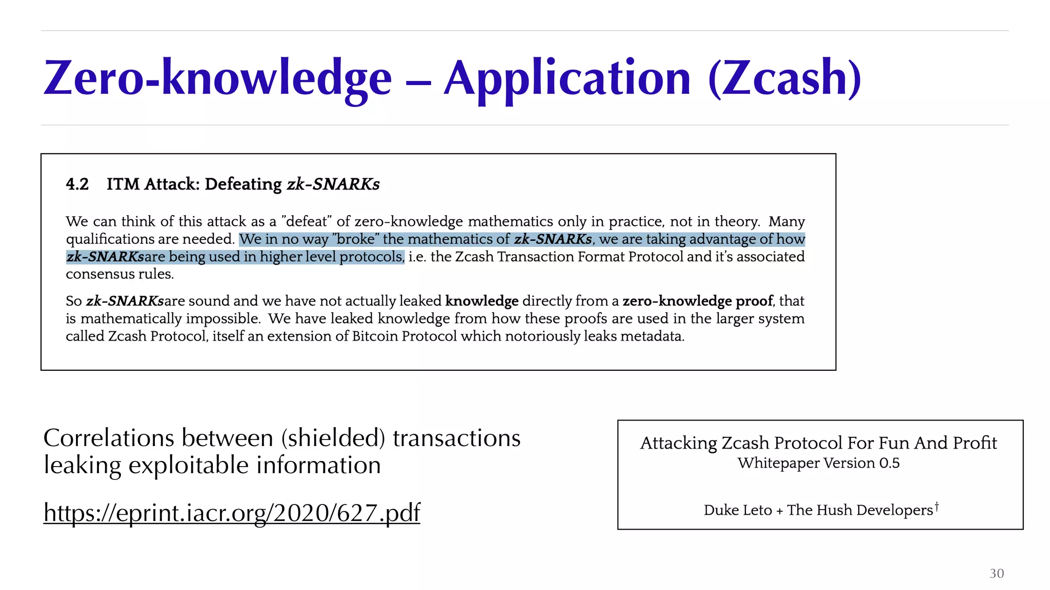 Zero-knowledge – Application (Zcash)
Correlations between (shielded) transactions
 
leaking exploitable information


https://eprint.iacr.org/2020/627.pdf
30
 