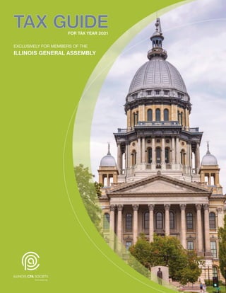 FOR TAX YEAR 2021
EXCLUSIVELY FOR MEMBERS OF THE
ILLINOIS GENERAL ASSEMBLY
 