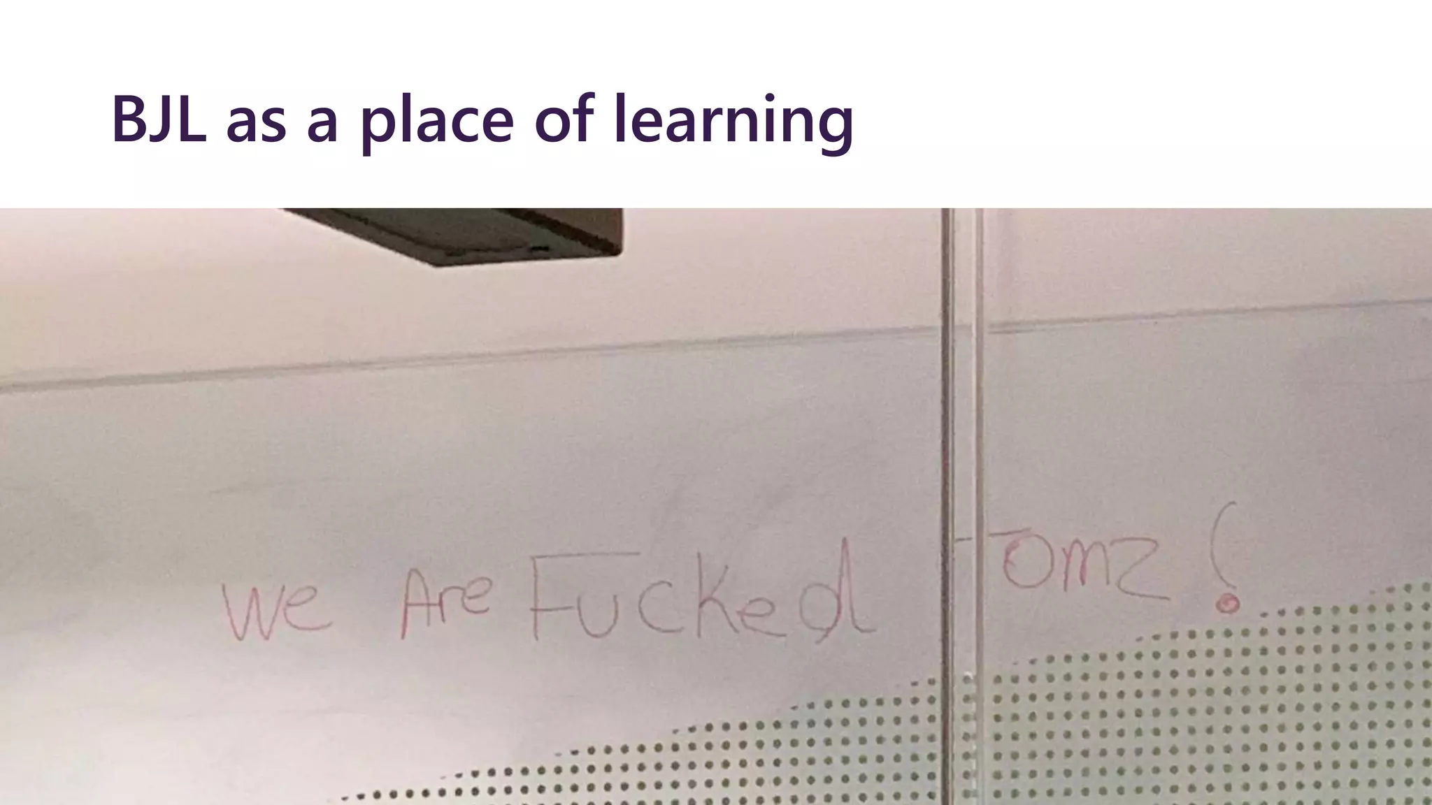 BJL as a place of learning
 