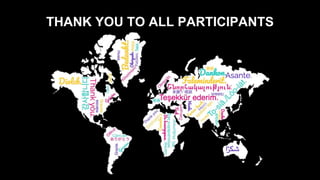 THANK YOU TO ALL PARTICIPANTS
 