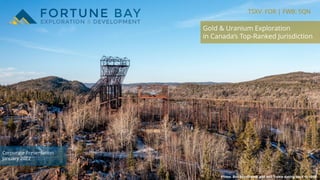 TSXV: FOR | FWB: 5QN
Corporate Presentation
January 2022
Gold & Uranium Exploration
in Canada’s Top-Ranked Jurisdiction
Photo: Box headframe and mill frame dating back to 1935
 