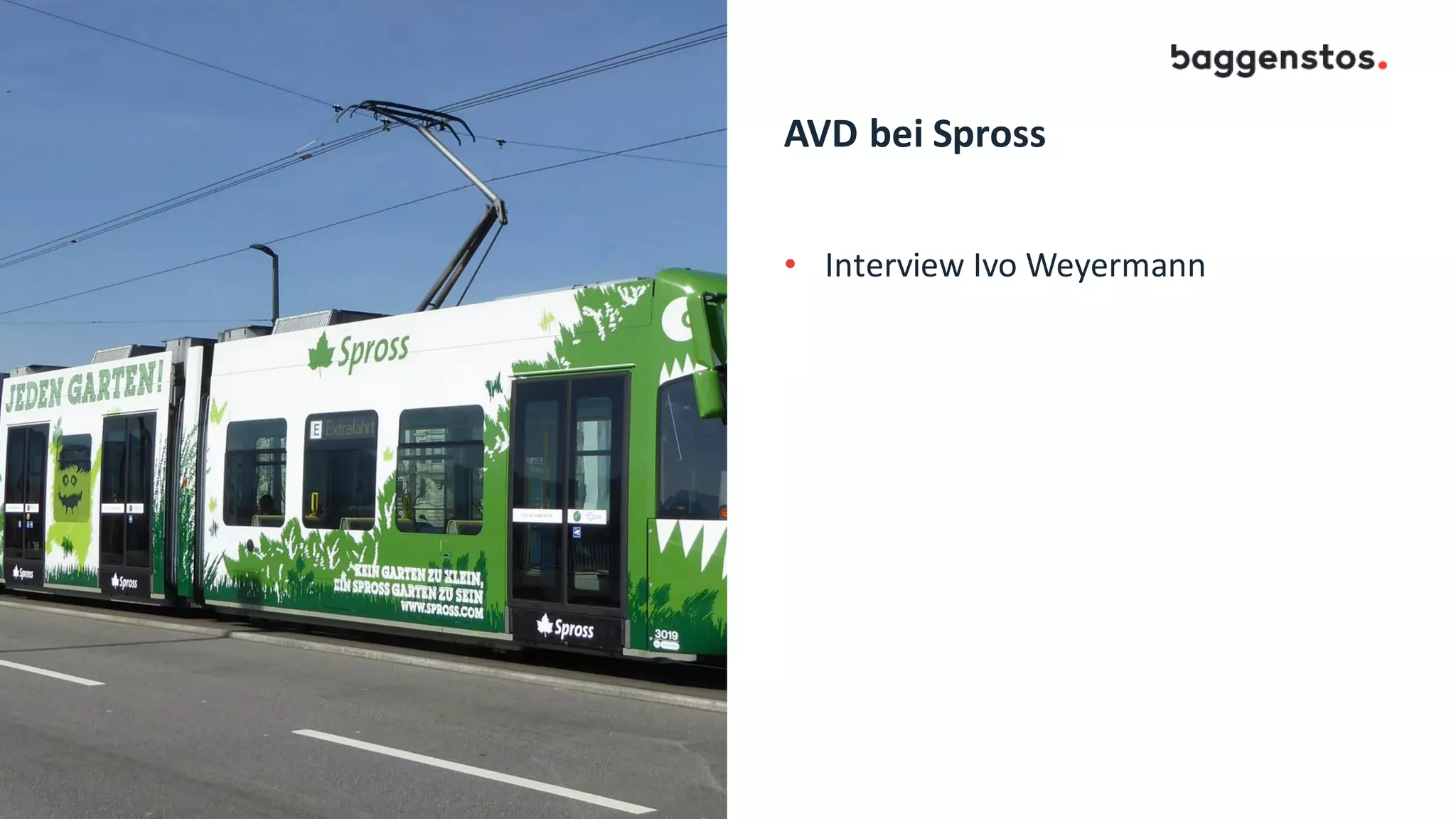 AVD bei Spross
• Interview Ivo Weyermann
 