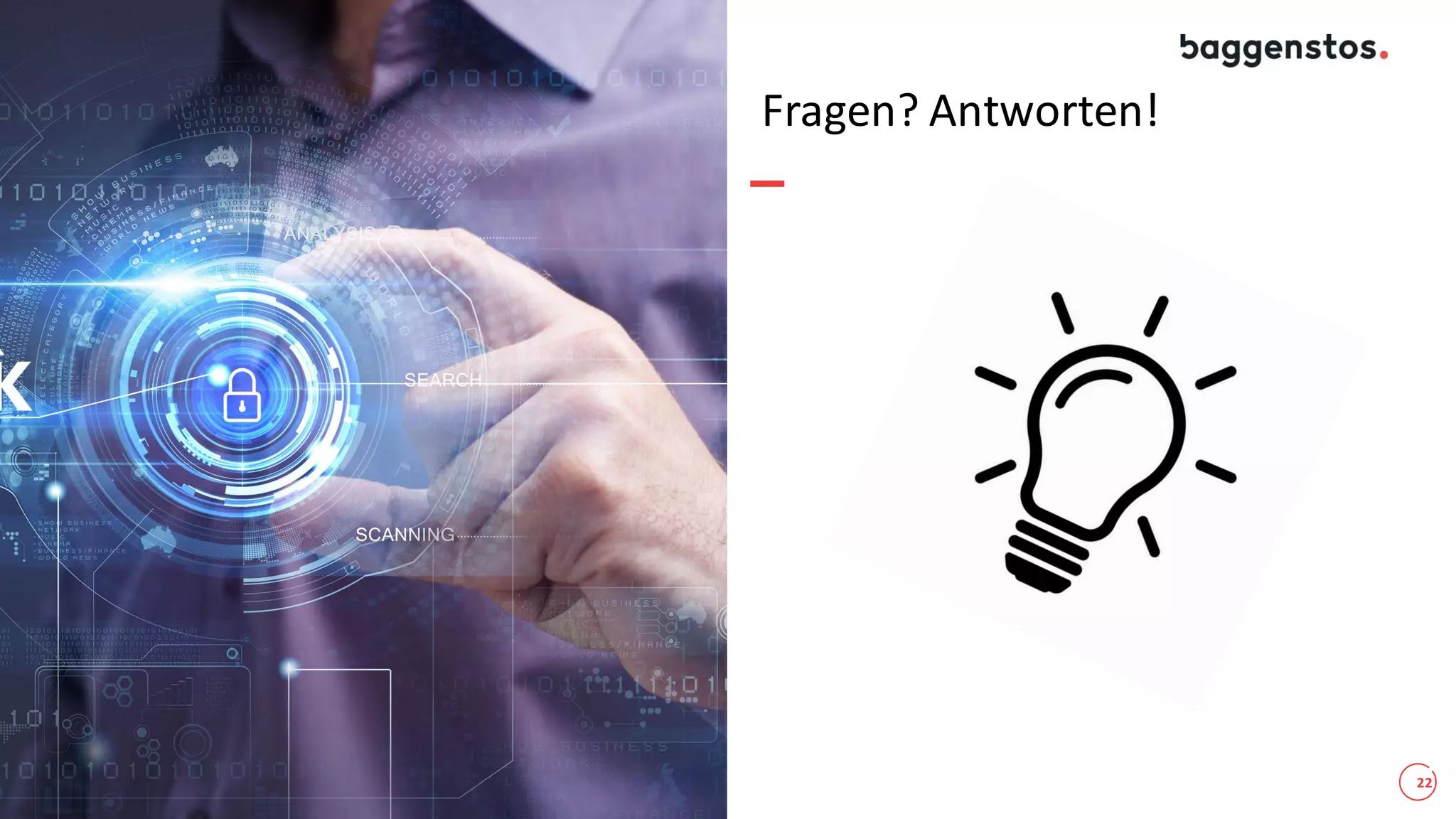 22
Fragen? Antworten!
 