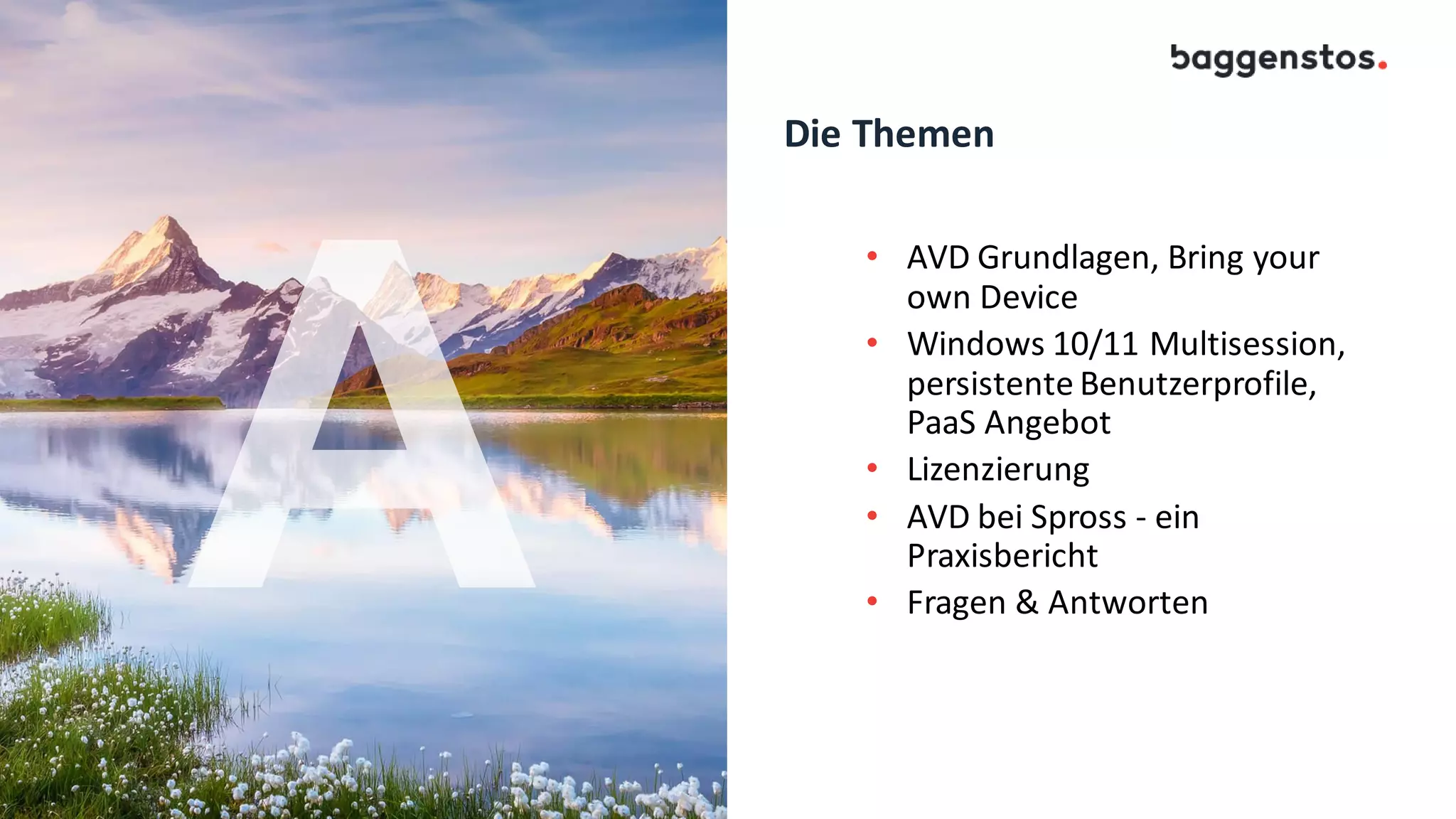 Die Themen
• AVD Grundlagen, Bring your
own Device
• Windows 10/11 Multisession,
persistente Benutzerprofile,
PaaS Angebot
• Lizenzierung
• AVD bei Spross - ein
Praxisbericht
• Fragen & Antworten
 