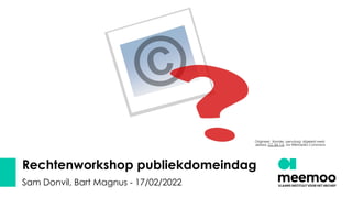 Rechtenworkshop publiekdomeindag
Sam Donvil, Bart Magnus - 17/02/2022
Origineel: Xander, penubag; afgeleid werk:
Jeblad, CC SA 1.0, via Wikimedia Commons
 