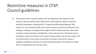 Luis Garicano, MEP
Restrictive measures in CFSP:
Council guidelines
17
 