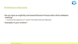 Architecture Decisions
• Do you have an explicitly and shared Decision Process with a final validation
meeting?
✓Could be the objective of routine “Architects Review Meeting”
• Examples in your context ?
20 COMPETENSIS - ArchiMate Technical Layer
 