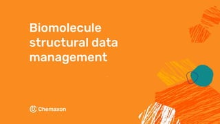 Biomolecule
structural data
management
 