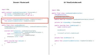 UI / ViewController.swift
Domain / Router.swift
 