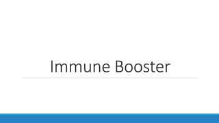 Immune Booster
 