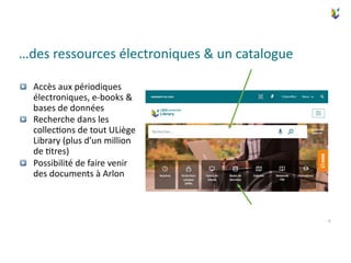▶ Accès aux périodiques
électroniques, e-books &
bases de données
▶ Recherche dans les
collec=ons de tout ULiège
Library (...