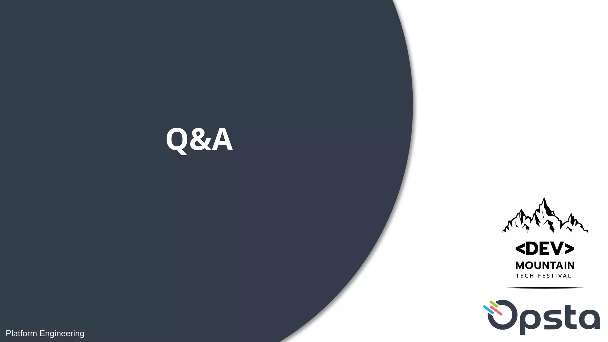 Platform Engineering
Q&A
 