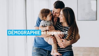 DÉMOGRAPHIE et logement
 